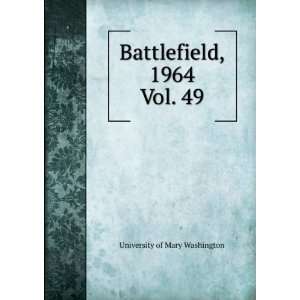  Battlefield, 1964. Vol. 49 University of Mary Washington Books