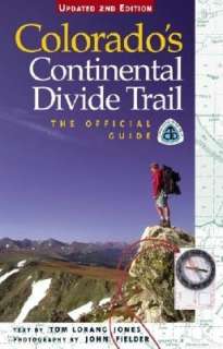   Colorados Continental Divide Trail The Official 