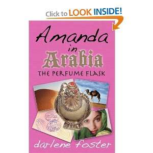   Amanda in Arabia The Perfume Flask [Paperback] Darlene Foster Books
