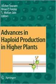 Advances in Haploid Production in Higher Plants, (1402088531), Alisher 