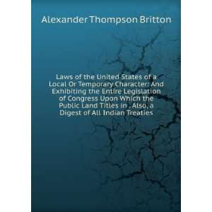   Digest of All Indian Treaties Alexander Thompson Britton Books
