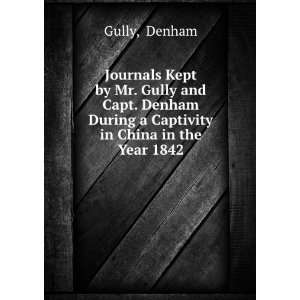   During a Captivity in China in the Year 1842 Denham Gully Books