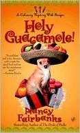 Holy Guacamole (Carolyn Blue Culinary Food Writer Series #6)