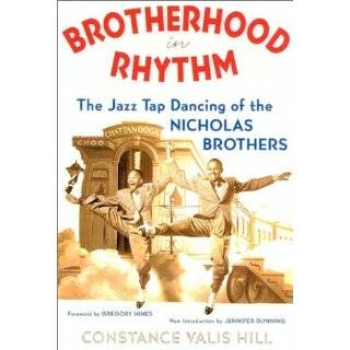 Brotherhood In Rhythm The Jazz Tap Dancing of the Nicholas Brothers