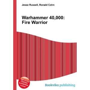  Warhammer 40,000 Fire Warrior Ronald Cohn Jesse Russell 