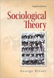 Sociological Theory, (0078111676), George Ritzer, Textbooks   Barnes 
