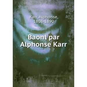  Baonl par Alphonse Karr Karr Alphonse Books