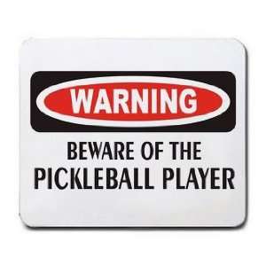  WARNING BEWARE OF THE PICKLEBALL PLAYER Mousepad Office 