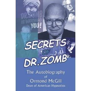 Secrets of Dr. Zomb The Autobiography of Ormond McGill, Dean of 