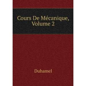  Cours De MÃ©canique, Volume 2 Duhamel Books