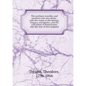   , also the tour of New England Theodore, 1796 1866 Dwight Books
