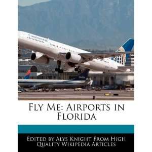    Fly Me Airports in Florida (9781241713577) Alys Knight Books