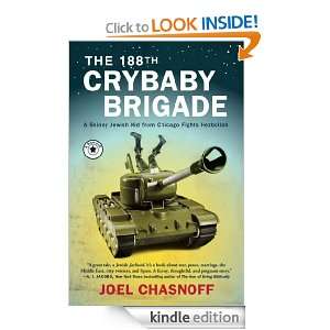 The 188th Crybaby Brigade A Skinny Jewish Kid from Chicago Fights 