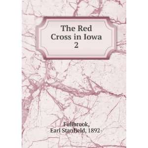  The Red Cross in Iowa. 2 Earl Stanfield, 1892  Fullbrook Books