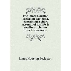  The James Houston Eccleston day book, containing a short 