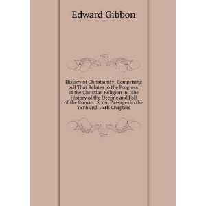   . Some Passages in the 15Th and 16Th Chapters Edward Gibbon Books