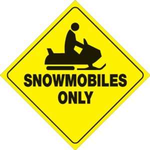 Yellow Plastic Reflective Sign 12   Snowmobiles Only 
