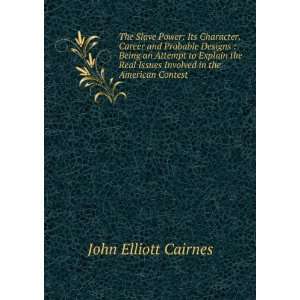  issues involved in the American contest John Elliott Cairnes Books