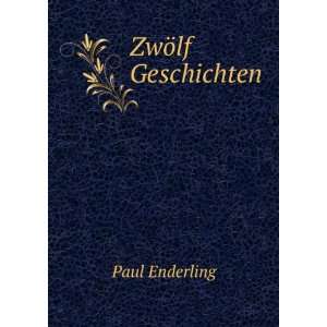  ZwÃ¶lf Geschichten Paul Enderling Books