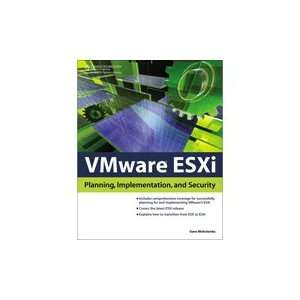  VMware ESXi Planning, Implementation, and Security 
