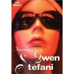  Dreaming of Gwen Stefani [Paperback] Evan Mandery Books
