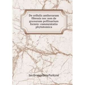   formis commentatio phytotomica Jan Evangelista PurkynÄ? Books