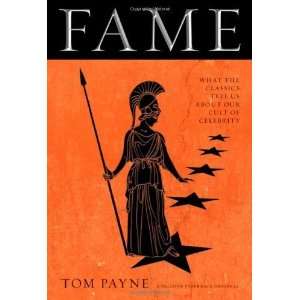  Fame What the Classics Tell Us About Our Cult of 
