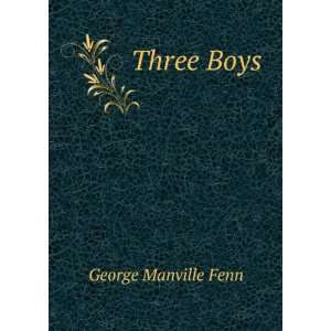  Three Boys George Manville Fenn Books
