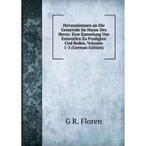   Predigten Und Reden, Volumes 1 3 (German Edition) G R. Floren Books