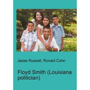   Floyd Smith (Louisiana politician) Ronald Cohn Jesse Russell Books