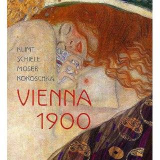 Klimt, Schiele, Moser, Kokoschka Vienna 1900 by Marie Amelie Zu Salm 