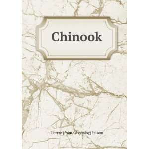  Chinook Florens [from old catalog] Folsom Books
