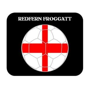  Redfern Froggatt (England) Soccer Mouse Pad Everything 