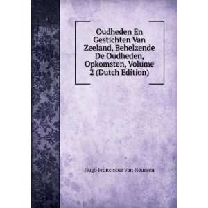   , Volume 2 (Dutch Edition) Hugo Franciscus Van Heussen Books