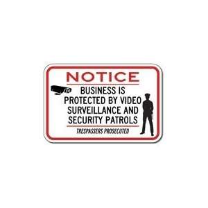  Business Protected By Video Surveillance And Patrols Sign 