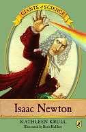   Isaac Newton by Kathleen Krull, Penguin Group (USA 