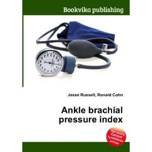  Ankle brachial pressure index Ronald Cohn Jesse Russell 
