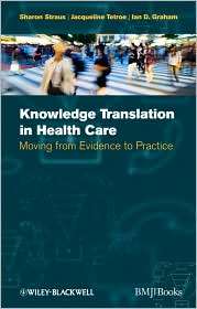 Knowledge Translation in Health Care Moving from Evidence to Practice 