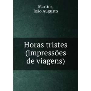   tristes (impressÃµes de viagens) JoÃ£o Augusto Martins Books