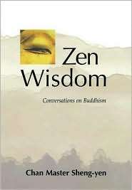 Zen Wisdom Conversations on Buddhism, (1556433867), Master Sheng Yen 