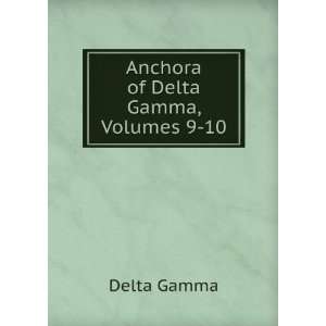  Anchora of Delta Gamma, Volumes 9 10 Delta Gamma Books
