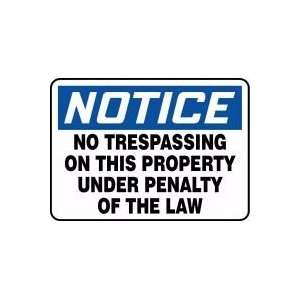 NOTICE No Trespassing On This Property Under Penalty Of The Law 10 x 