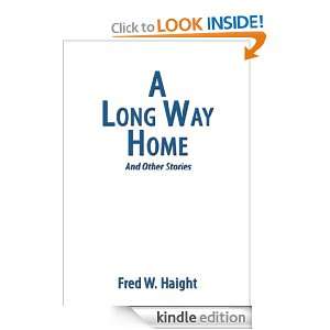 LONG WAY HOME And Other Stories Fred W. Haight  Kindle 