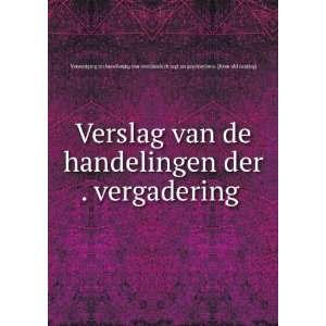  Verslag van de handelingen der . vergadering Vereeniging 