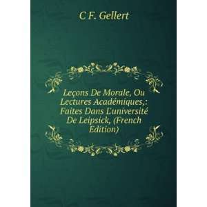   © De Leipsick, (French Edition) C F. Gellert  Books
