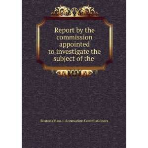  Report by the commission appointed to investigate the 