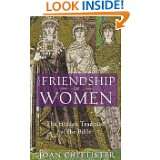 The Friendship of Women The Hidden Tradition of the Bible by Joan 