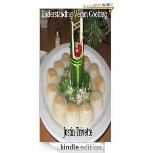Understanding Vegan Cooking Justin Trivette  Kindle Store