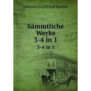    SÃ¤mmtliche Werke. 3 4 in 1 Johann Gottfried Seume Books