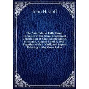   Goff, and Papers Relating to the Great Lakes John H. Goff Books